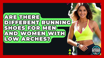 Are There Different Running Shoes For Men And Women With Low Arches? - Running Beyond Limits
