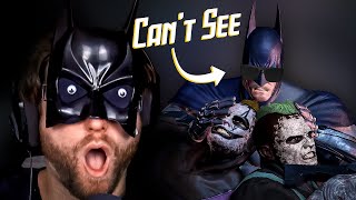 Batman: Arkham Asylum, but I'm blind as a bat