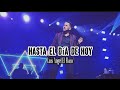 Hasta El Día De Hoy, Luis Angel el flaco. Letra-Lyrics.