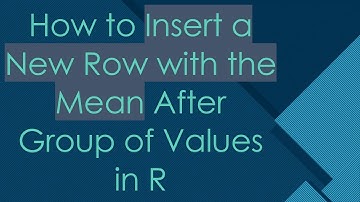 How to Insert a New Row with the Mean After Group of Values in R