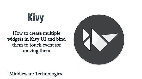 Kivy Tutorial - How to create multiple widgets in Kivy UI and bind them to touch event