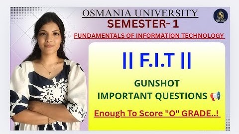 FIT | FUNDAMENTEN VAN INFORMATIETECHNOLOGIE | BELANGRIJKE VRAGEN | SEM-1 | OU | @shivanipallela