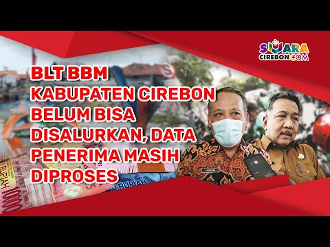 BLT BBM Kabupaten Cirebon Belum Bisa Disalurkan, Data Penerima Masih Diproses