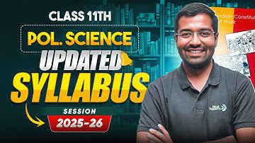 Class 11 Political Science Syllabus Overview 2025-26 | Detailed Explained | by Siddharth Sir