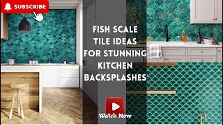 Dazzling Fish Scale Tile Ideas for Stunning Kitchen Backsplashes | Trendy Designs & Installation Tip