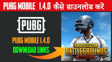 Download Pubg Mobile 1.4.0 Update | Pubg ki file kaise download kare