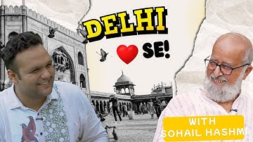Ep 16 I Dil, Dilli, Hindustan | Sohail Hashmi on History, Heritage & much more | TheRandomnessPod