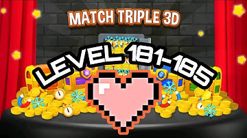 🎮 Match Triple 3D - MATCH MASTER LEVEL 181-185 🎮
