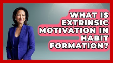 What Is Extrinsic Motivation In Habit Formation? - Habit Hacks Hub