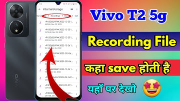 vivo t2 call recording kaise dekhe, vivo t2 call recording kaha save hoti hai