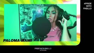 Paloma Mami - Goteo (Live Pride with Pabllo and Friends)