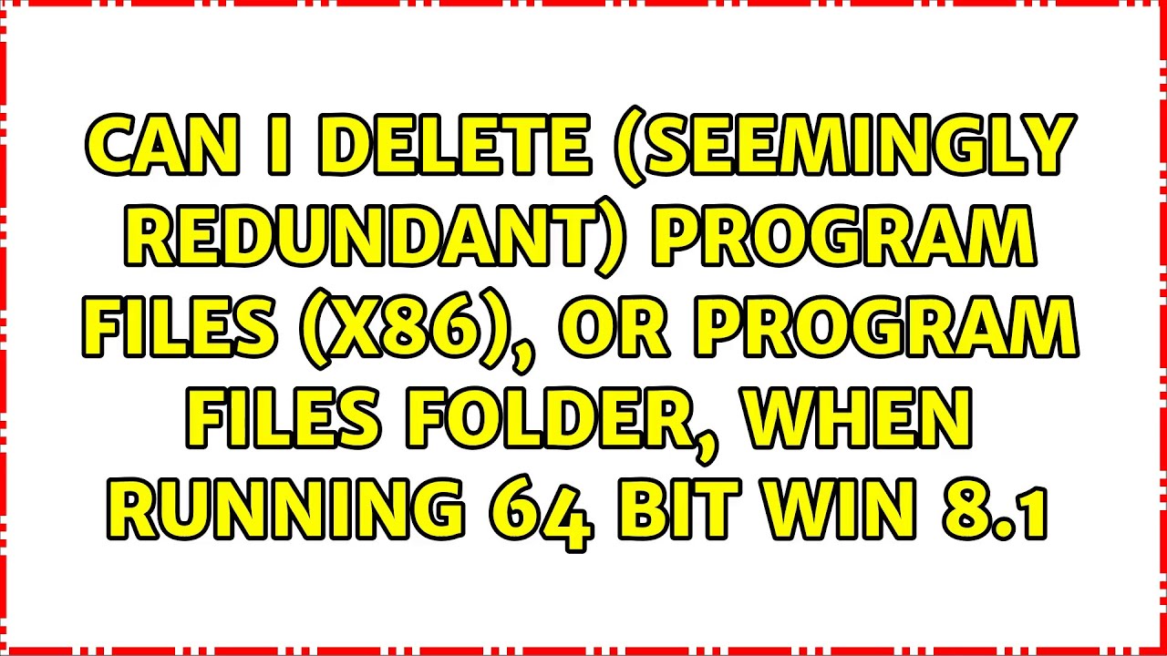 Can I Delete Program Files X86 Windows 10