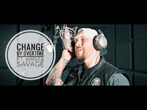 Overtime Ft. Kirsta Savage - Change