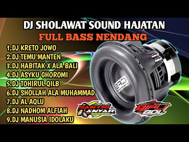 DJ SHOLAWAT TERBARU 2023 FULL BASS  HOREG COCOK BUAT CEK SOUND HAJATAN. class=