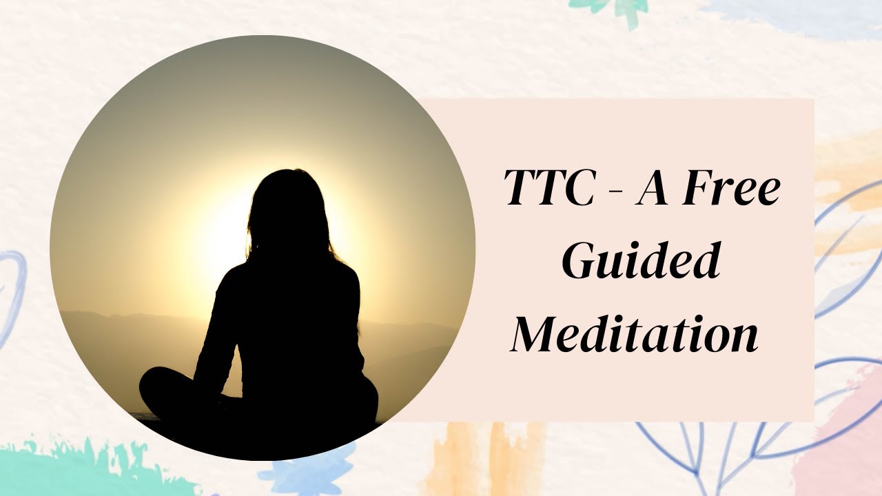 TTC - A Free Guided Meditation