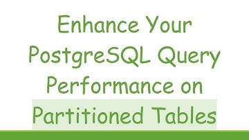 Enhance Your PostgreSQL Query Performance on Partitioned Tables