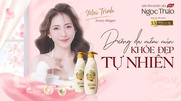 Học beauty blogger Mai Trinh dưỡng da body bằng Sữa tắm dược liệu Ngọc Thảo chuyên sâu.