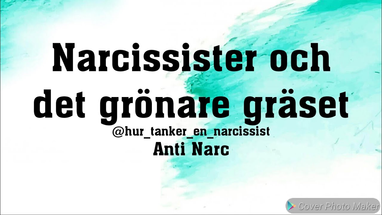 Narcissister och det grönare gräset