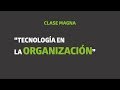 Tecnología en la organización | UTEL Universidad