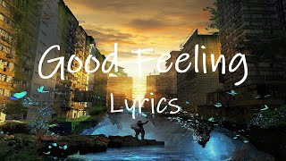 Flo Rida  Good Feeling (Lyrics) | Oh oh sometimes I get a good feeling yeah