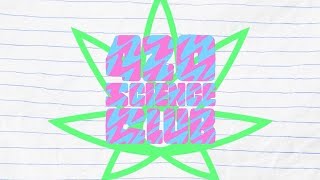 Welcome To The 420 Science Club