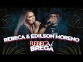 Rebeca  brega  rebeca lindsay  edilson moreno clipe oficial