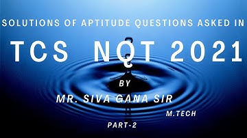 SOLUTIONS OF  APTITUDE QUESTIONS ASKED IN TCS NQT 2021 |PART 2| PREVIOUSLY ASKED QUESTIONS