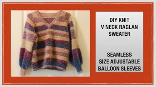 KNIT V NECK RAGLAN SWEATER [TOP DOWN][COMPLETE SEAMLESS][SIZE ADJUSTABLE][BALLOON SLEEVES]