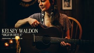 Kelsey Waldon - "High in Heels" chords