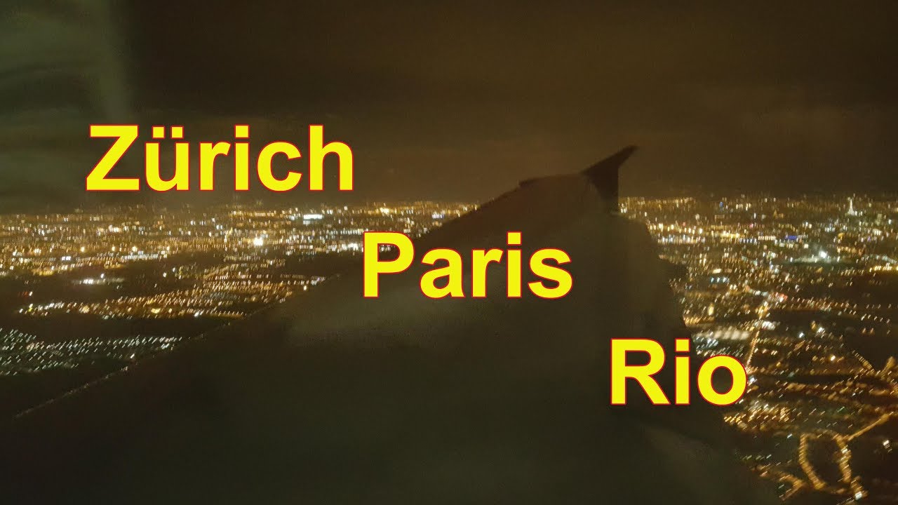 Flug Von Zurich Via Paris Nach Rio De Janeiro Youtube