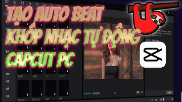 Cách edit video khớp nhạc tự động Capcut PC (Auto Beat Sync, capcut beat hình ảnh đập theo nhạc)