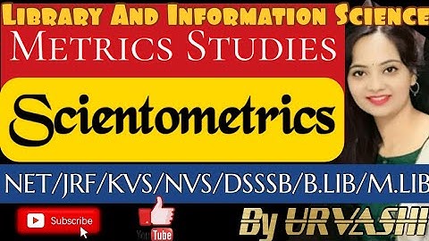 Scientrometrics||Bibliometrics||Metrics Study/NET/JRF/M.Lib/M.Phil