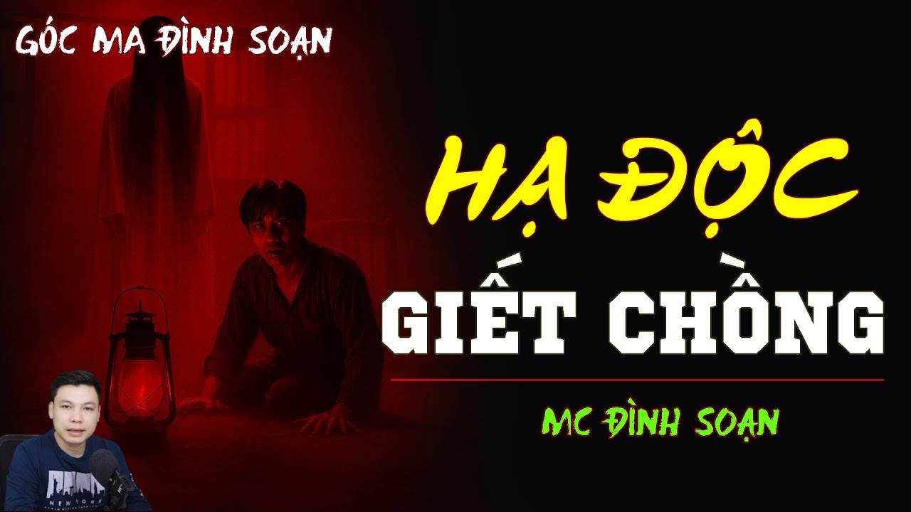TRUYỆN MA ÍT QUẢNG CÁO : HẠ ĐỘC GIẾT CHỒNG | CHUYỆN MA MC ĐÌNH SOẠN KỂ