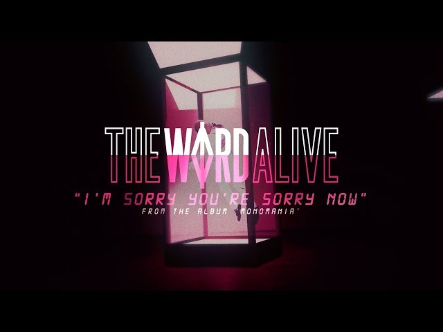 The Word Alive - I'M SORRY YOU'RE SORRY NOW