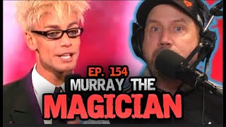 Las Vegas Illusionist Murray the Magician - Hate To Break It To Ya w/ Jamie Kennedy #154