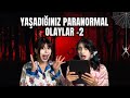 Sizlerden gelen paranormal olaylar okuduk2 w merbemio