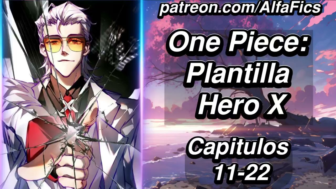 One Piece: Plantilla Hero X - Capítulos 11-22