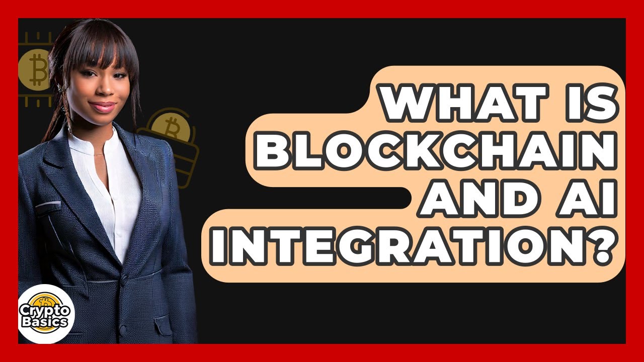 What Is Blockchain And AI Integration? - CryptoBasics360.com
