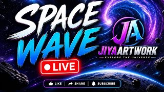 🚀 SPACE WAVE LIVE 🌌 | Relaxing Cosmic Music + Visuals | JiyaArtwork