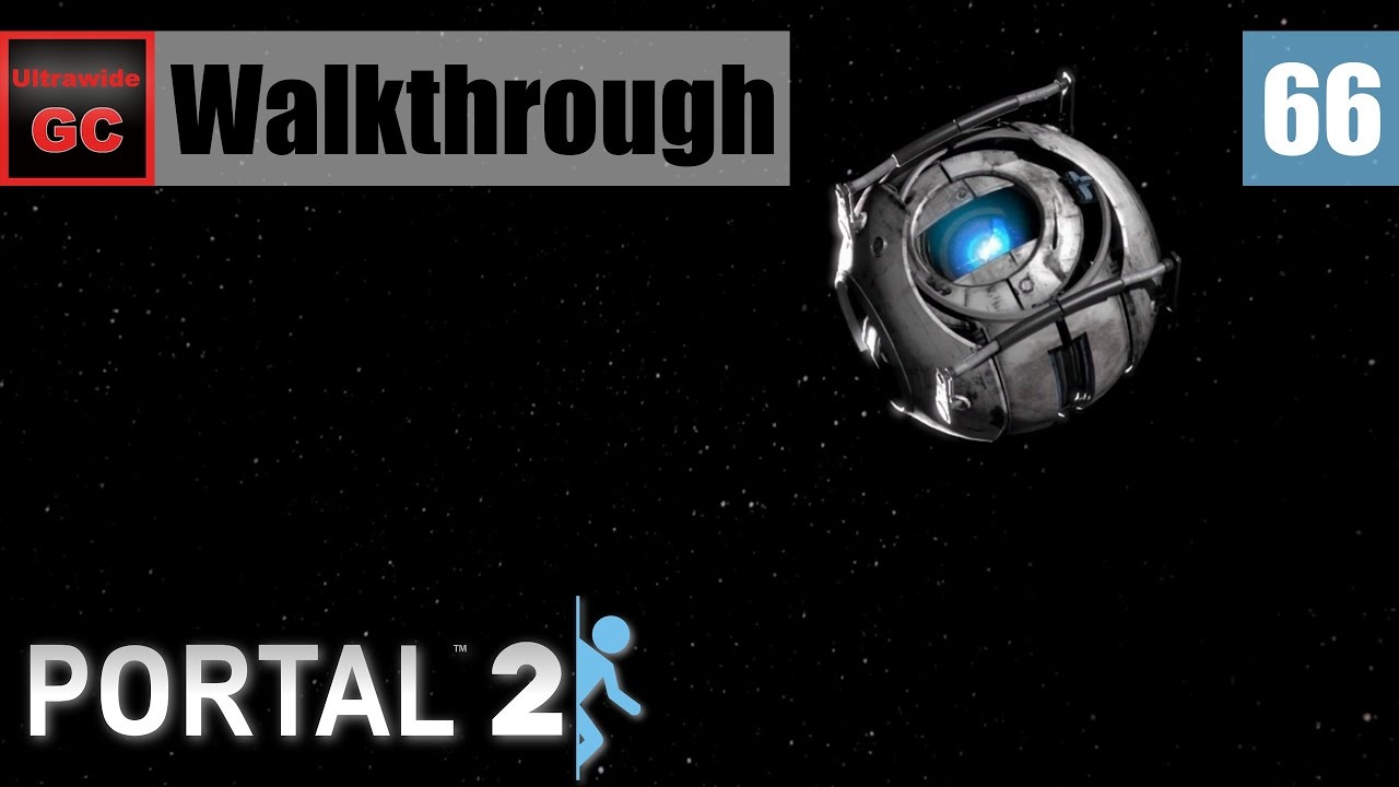 Portal 2 [#66] - The Part Where - Wheatly in Space || Walkthrough - YouTube