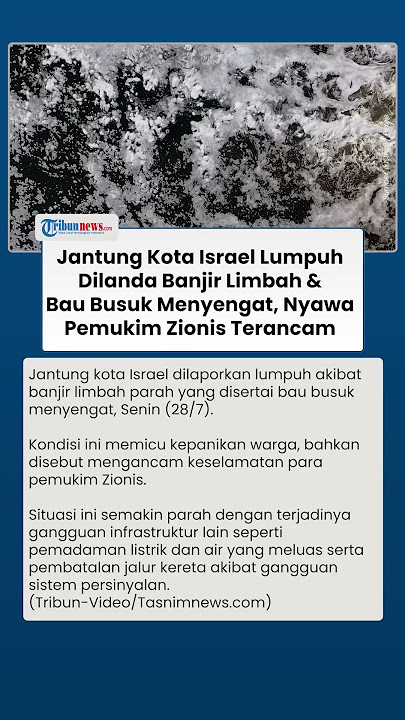 Pusat Kota Israel Lumpuh Diterjang Banjir Limbah & Bau Busuk hingga Ancam Nyawa Pemukim Zionis