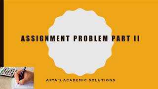 Assignment problem Part II