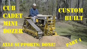 Cub Cadet Mini-Dozer, S2:E23, Axle-etic Supports Complete!