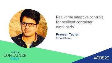 Real-time adaptive controls for resilient container workloads - Praveen Yedidi, Crowdstrike