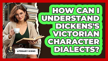 How Can I Understand Dickens