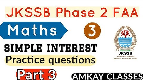 Simple Interest practice questions Part 3 Maths Jkssb Phase 2 FAA