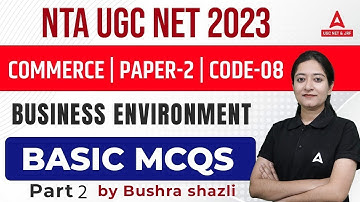 UGC NET 2023 | UGC NET Commerce Paper 2 | Business Environment For UGC NET By Bushra Shazlia