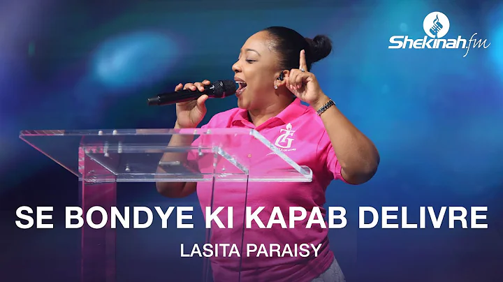 Se Bondye Ki Kapab Delivre | Lasita Paraisy | Shek...