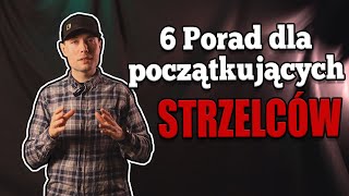 6 subiektywnych porad dla początkujących strzelców #strzelectwo #sport