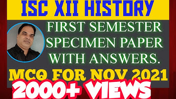 ISC XII HISTORY SPECIMEN QUESTION PAPER WITH ANSWERS FOR FIRST SEMESTER || MCQ || DEC 2021